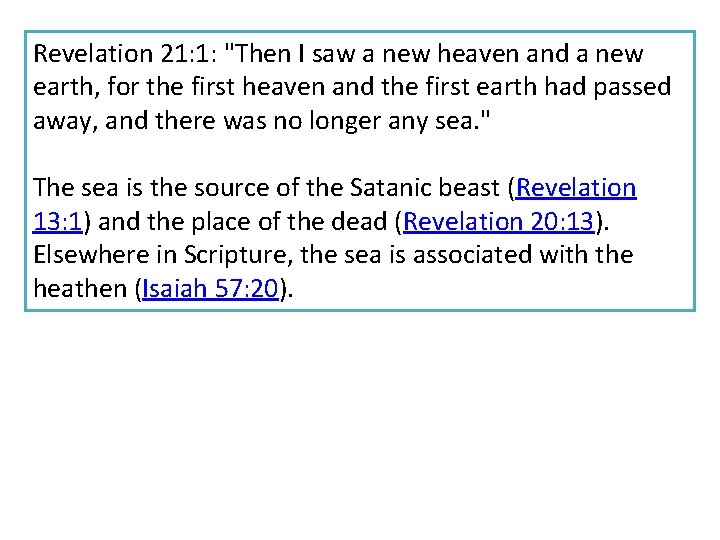 Revelation 21: 1: "Then I saw a new heaven and a new earth, for