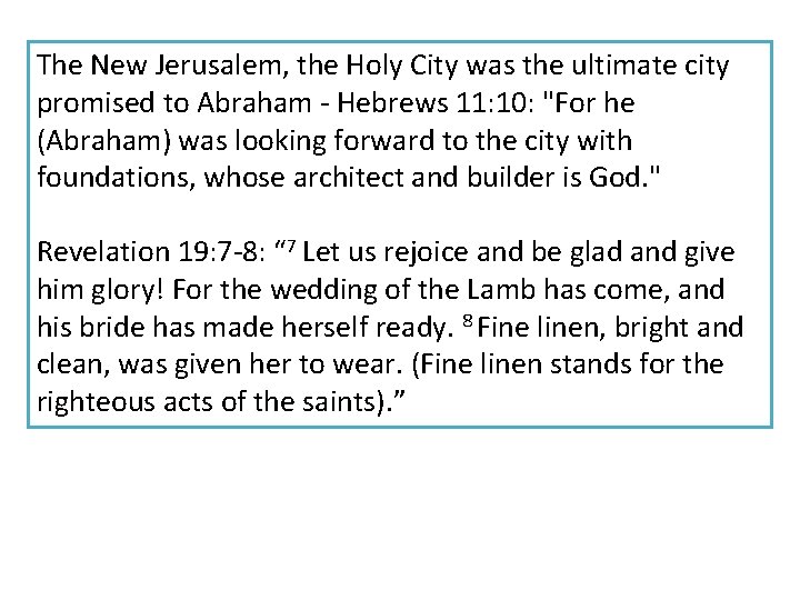 The New Jerusalem, the Holy City was the ultimate city promised to Abraham -