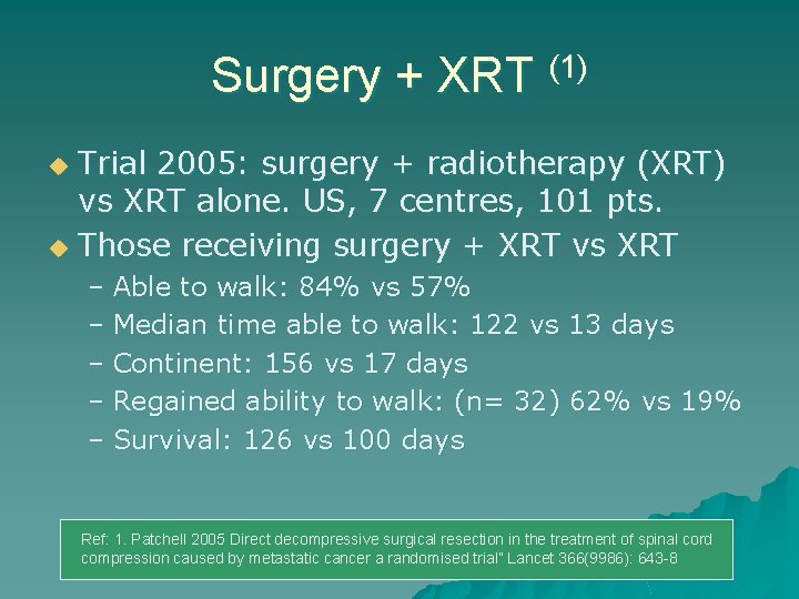 Surgery + XRT (1) Trial 2005: surgery + radiotherapy (XRT) vs XRT alone. US,