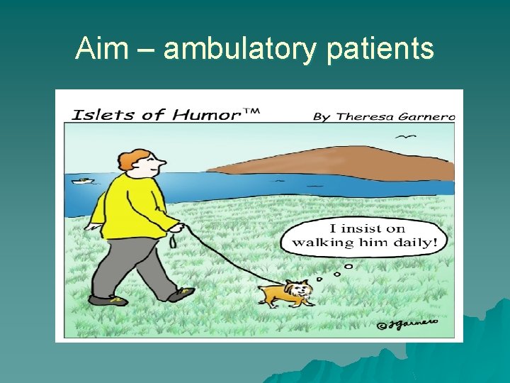 Aim – ambulatory patients 