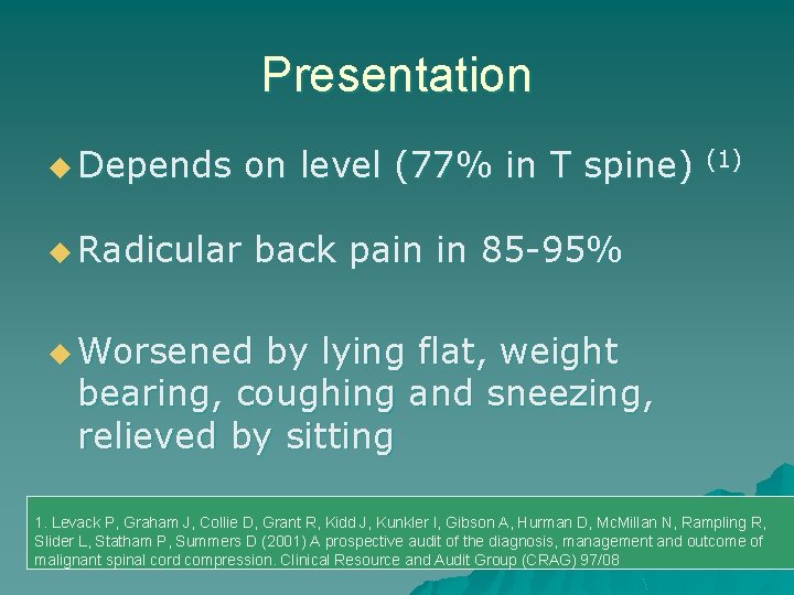 Presentation u Depends u Radicular on level (77% in T spine) (1) back pain