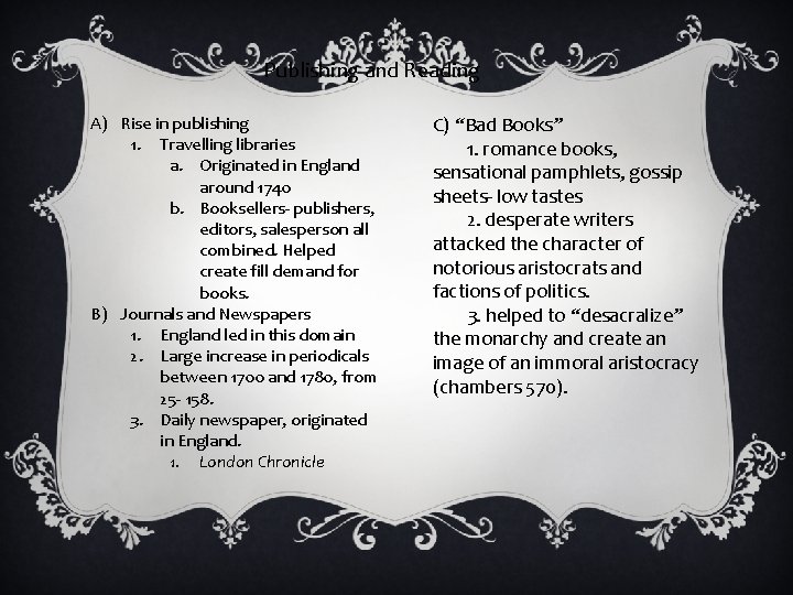 Publishing and Reading A) Rise in publishing 1. Travelling libraries a. Originated in England