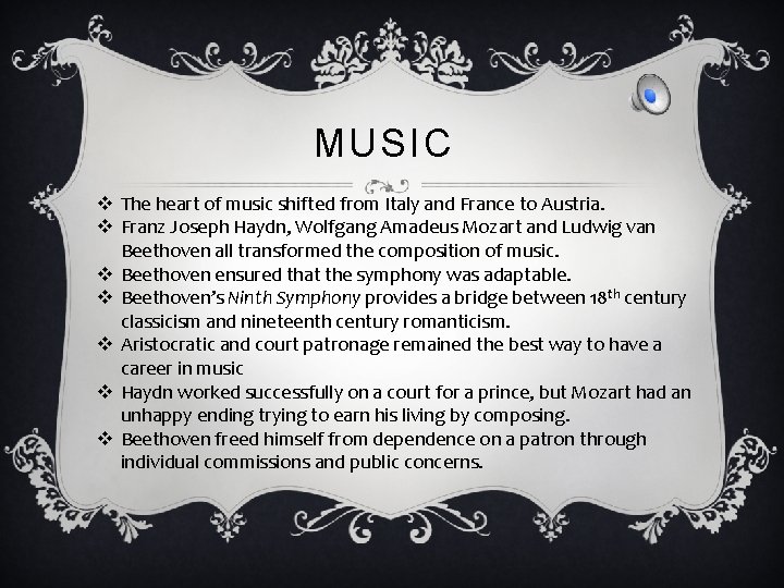 MUSIC v The heart of music shifted from Italy and France to Austria. v