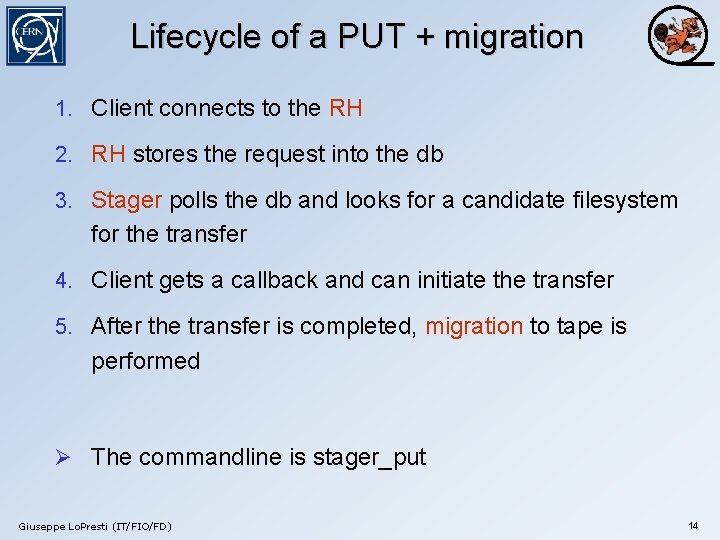 Lifecycle of a PUT + migration 1. Client connects to the RH 2. RH