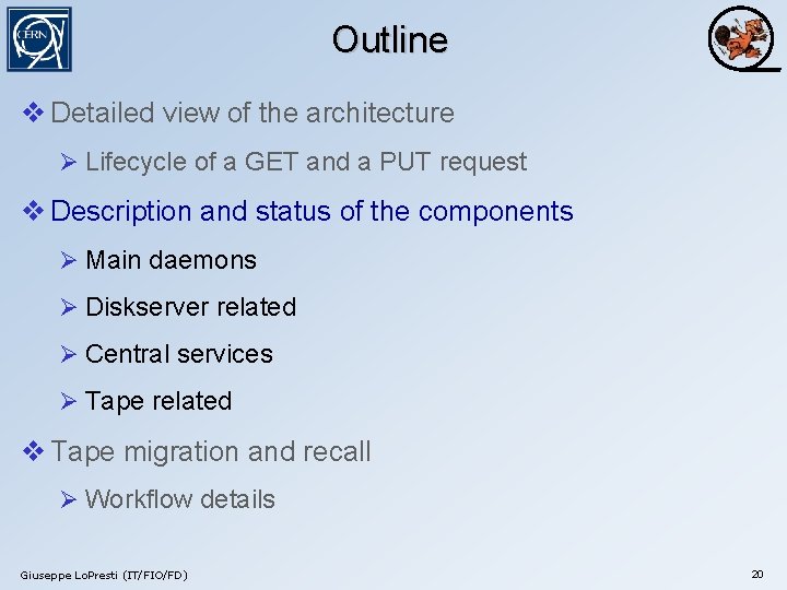 Outline v Detailed view of the architecture Ø Lifecycle of a GET and a