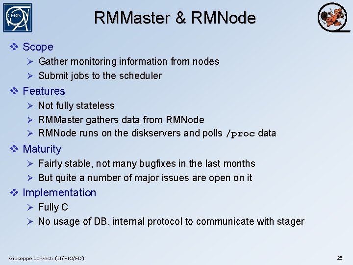 RMMaster & RMNode v Scope Ø Gather monitoring information from nodes Ø Submit jobs