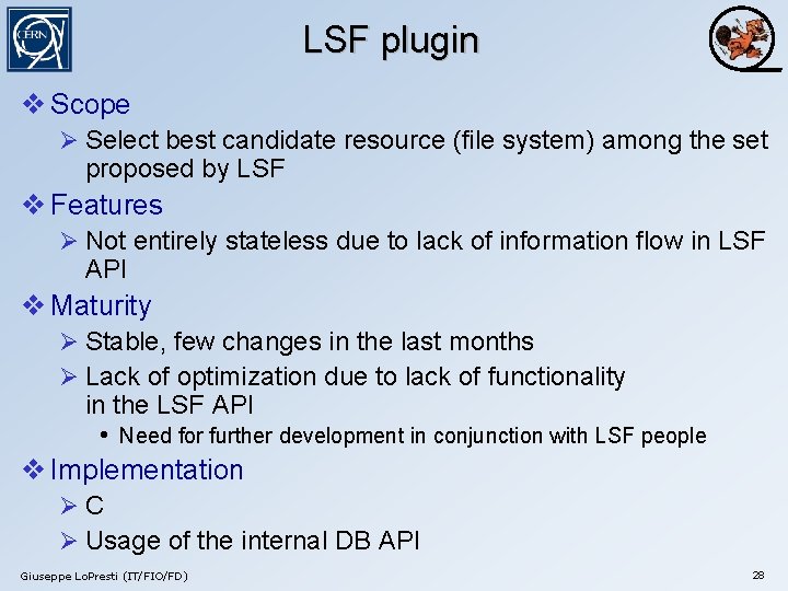 LSF plugin v Scope Ø Select best candidate resource (file system) among the set