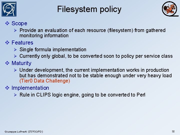 Filesystem policy v Scope Ø Provide an evaluation of each resource (filesystem) from gathered