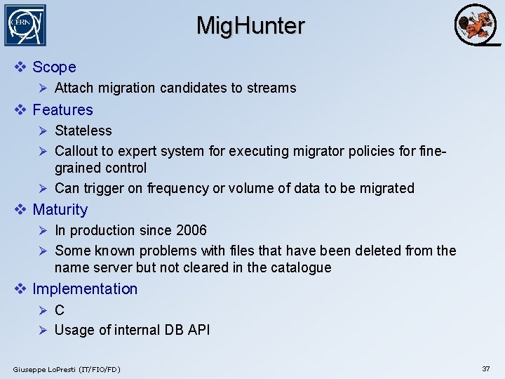 Mig. Hunter v Scope Ø Attach migration candidates to streams v Features Ø Stateless