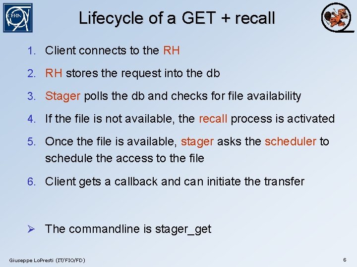 Lifecycle of a GET + recall 1. Client connects to the RH 2. RH