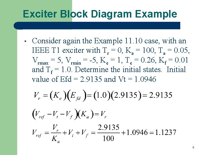 Exciter Block Diagram Example • Consider again the Example 11. 10 case, with an