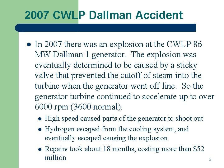 2007 CWLP Dallman Accident l In 2007 there was an explosion at the CWLP