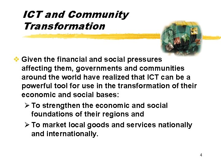ICT and Community Transformation v Given the financial and social pressures affecting them, governments