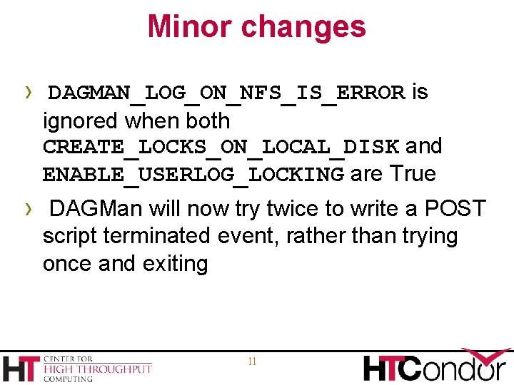 Minor changes › DAGMAN_LOG_ON_NFS_IS_ERROR is ignored when both CREATE_LOCKS_ON_LOCAL_DISK and ENABLE_USERLOG_LOCKING are True ›