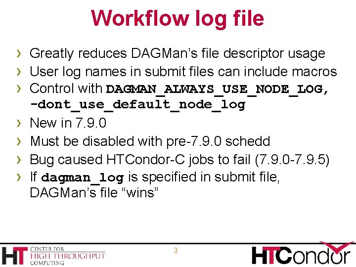 Workflow log file › Greatly reduces DAGMan’s file descriptor usage › User log names