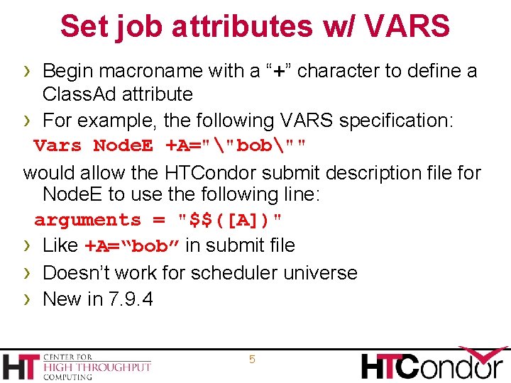 Set job attributes w/ VARS › Begin macroname with a “+” character to define