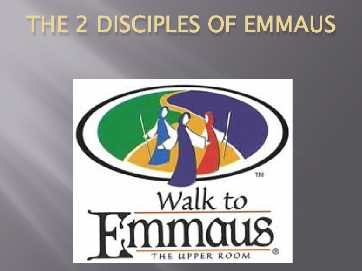 THE 2 DISCIPLES OF EMMAUS 