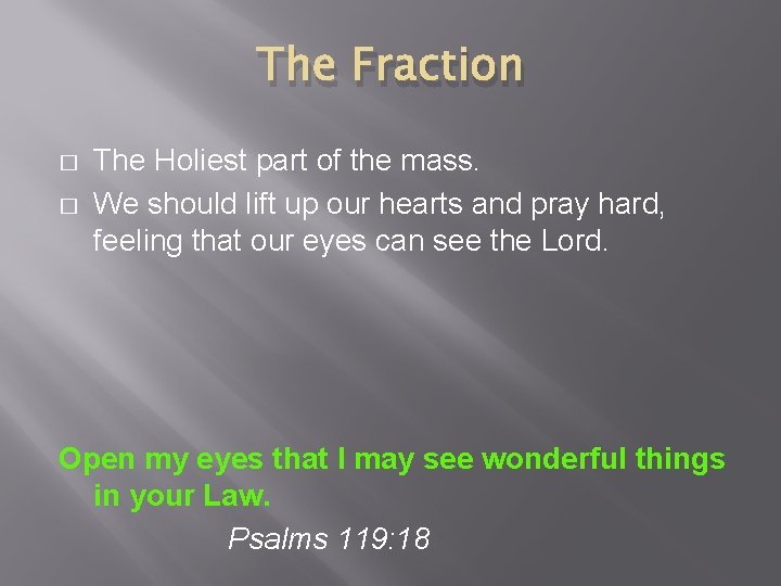 The Fraction � � The Holiest part of the mass. We should lift up