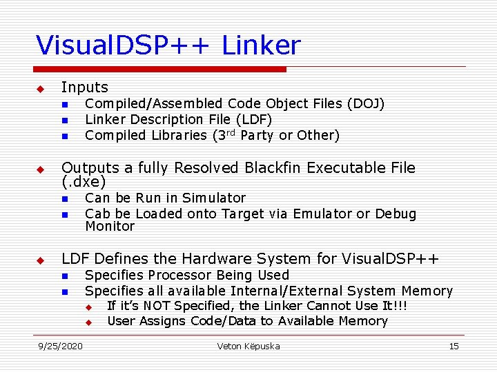 Visual. DSP++ Linker u Inputs n n n u Outputs a fully Resolved Blackfin