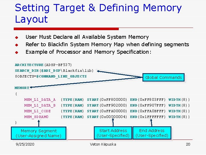 Setting Target & Defining Memory Layout u u u User Must Declare all Available