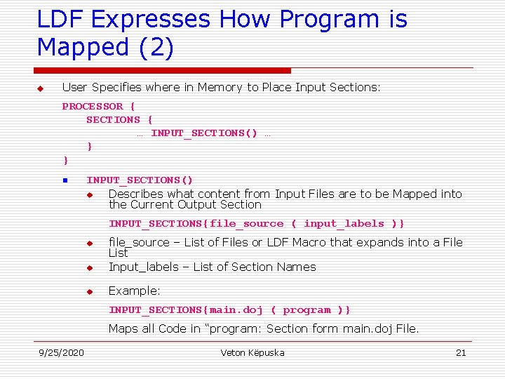 LDF Expresses How Program is Mapped (2) u User Specifies where in Memory to