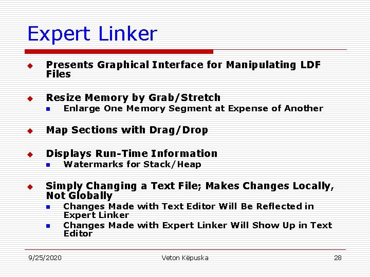 Expert Linker u Presents Graphical Interface for Manipulating LDF Files u Resize Memory by