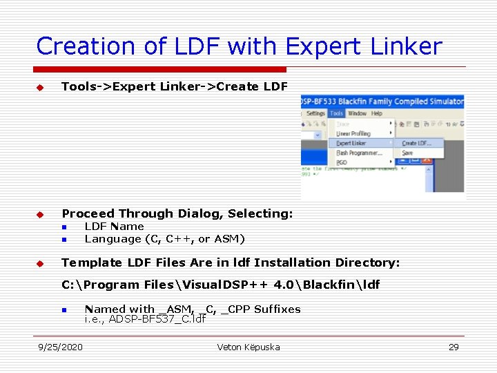 Creation of LDF with Expert Linker u Tools->Expert Linker->Create LDF u Proceed Through Dialog,