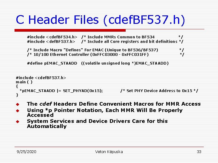 C Header Files (cdef. BF 537. h) #include <cdef. BF 534. h> /* Include