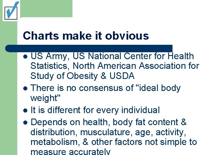 Charts make it obvious US Army, US National Center for Health Statistics, North American