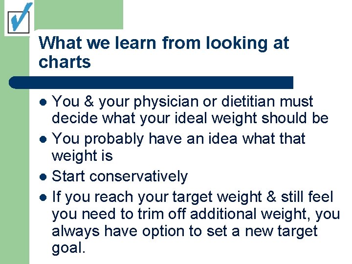 What we learn from looking at charts You & your physician or dietitian must