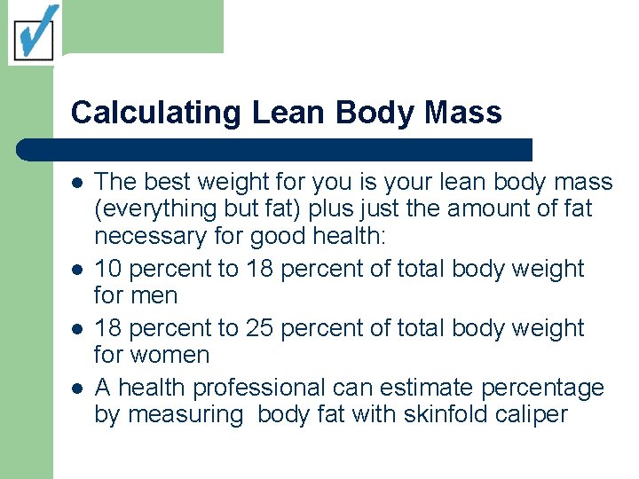 Calculating Lean Body Mass l l The best weight for you is your lean