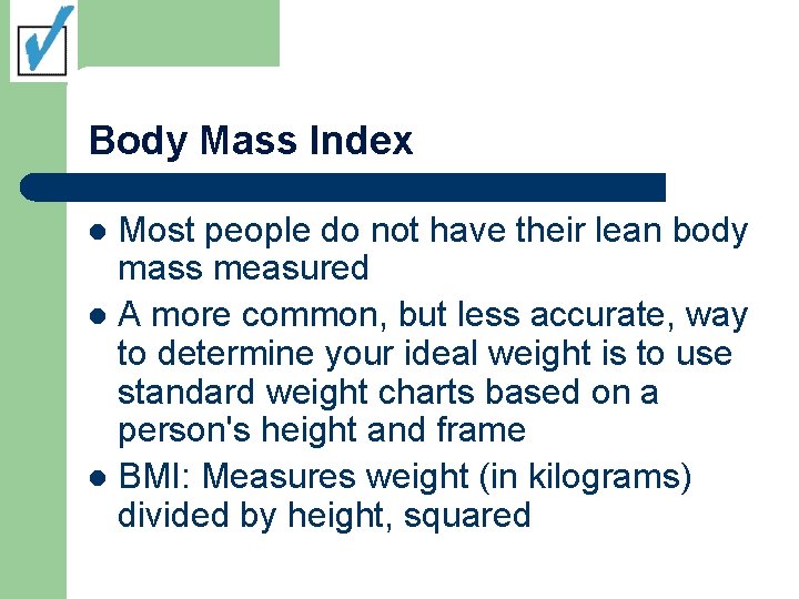 Body Mass Index Most people do not have their lean body mass measured l
