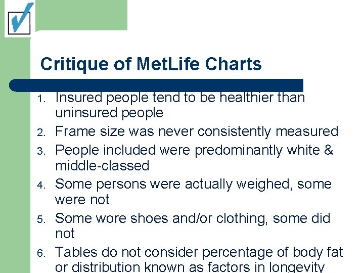 Critique of Met. Life Charts 1. 2. 3. 4. 5. 6. Insured people tend