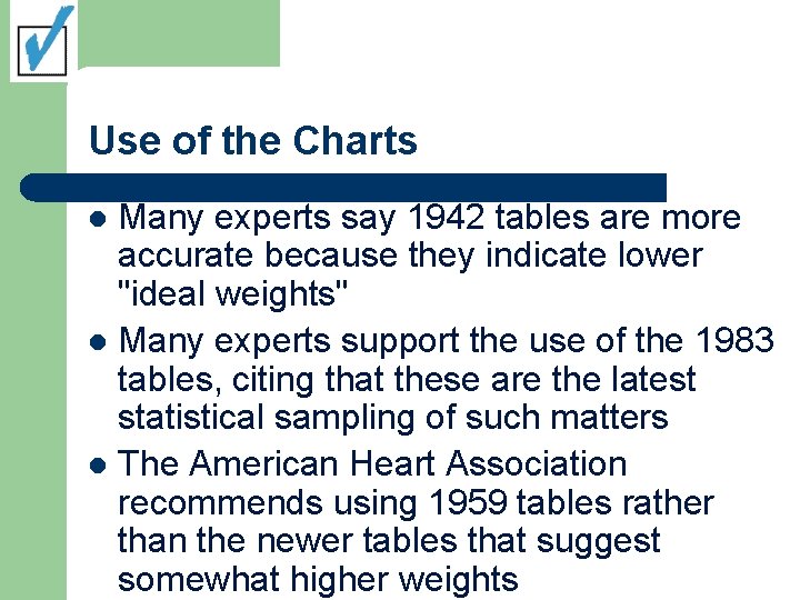 Use of the Charts Many experts say 1942 tables are more accurate because they