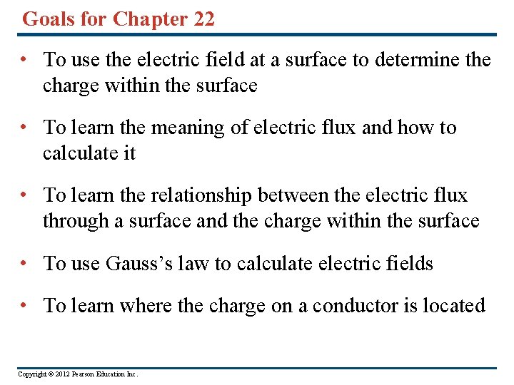 Goals for Chapter 22 • To use the electric field at a surface to