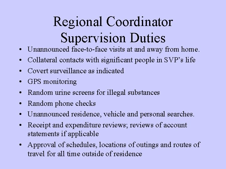 • • Regional Coordinator Supervision Duties Unannounced face-to-face visits at and away from • • Regional Coordinator Supervision Duties Unannounced face-to-face visits at and away from