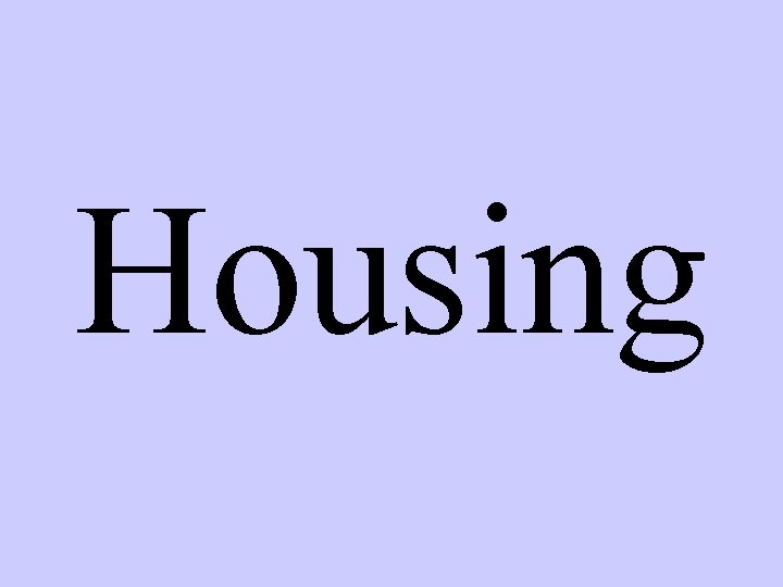 Housing Housing