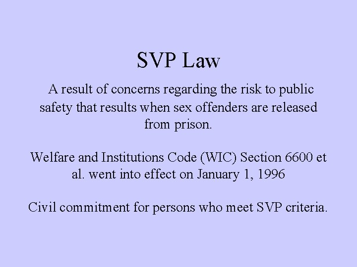 SVP Law A result of concerns regarding the risk to public safety that results SVP Law A result of concerns regarding the risk to public safety that results