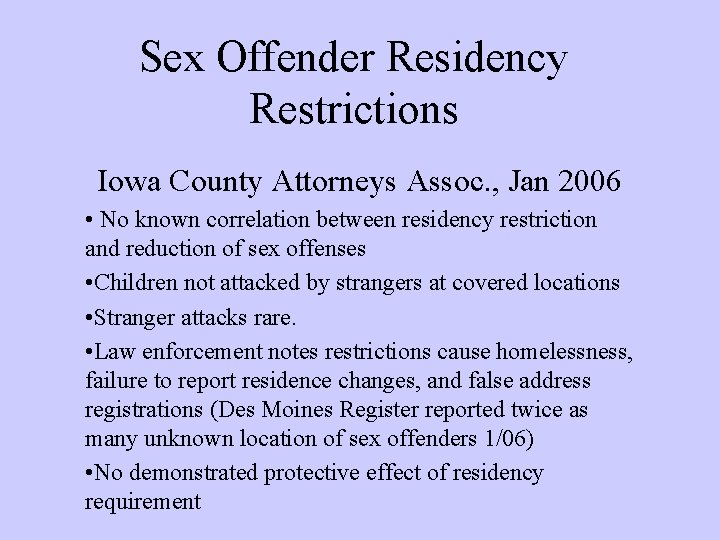 Sex Offender Residency Restrictions Iowa County Attorneys Assoc. , Jan 2006 • No known Sex Offender Residency Restrictions Iowa County Attorneys Assoc. , Jan 2006 • No known