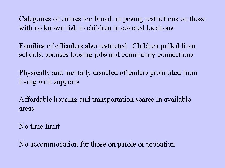 Categories of crimes too broad, imposing restrictions on those with no known risk to Categories of crimes too broad, imposing restrictions on those with no known risk to