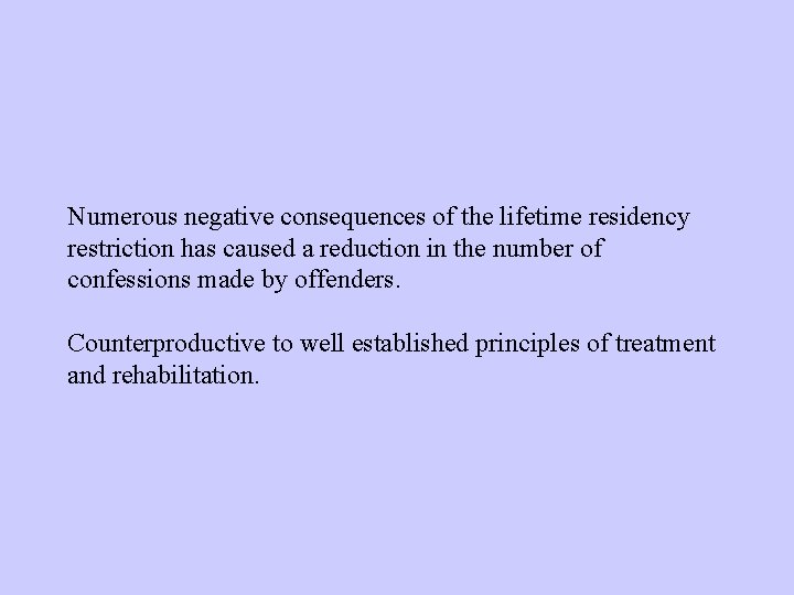Numerous negative consequences of the lifetime residency restriction has caused a reduction in the Numerous negative consequences of the lifetime residency restriction has caused a reduction in the