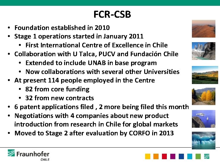 FCR-CSB • Foundation established in 2010 • Stage 1 operations started in January 2011