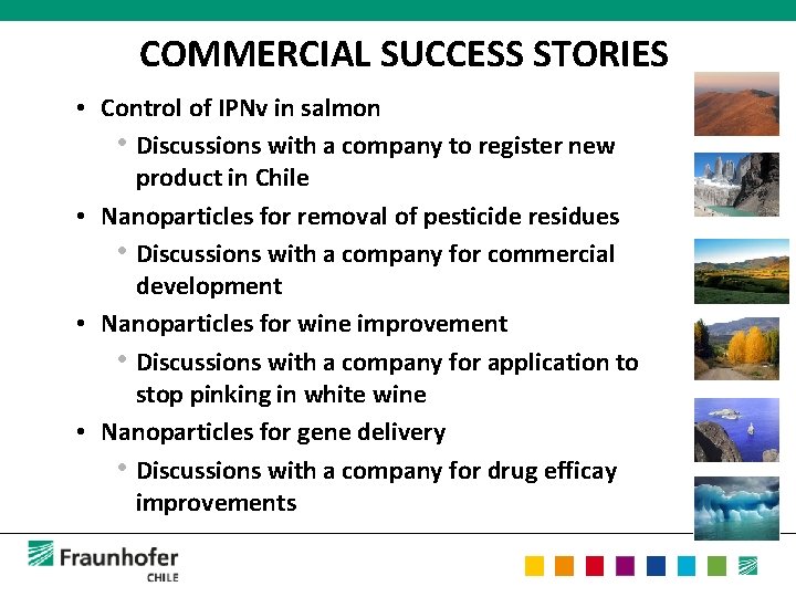 COMMERCIAL SUCCESS STORIES • Control of IPNv in salmon • Discussions with a company