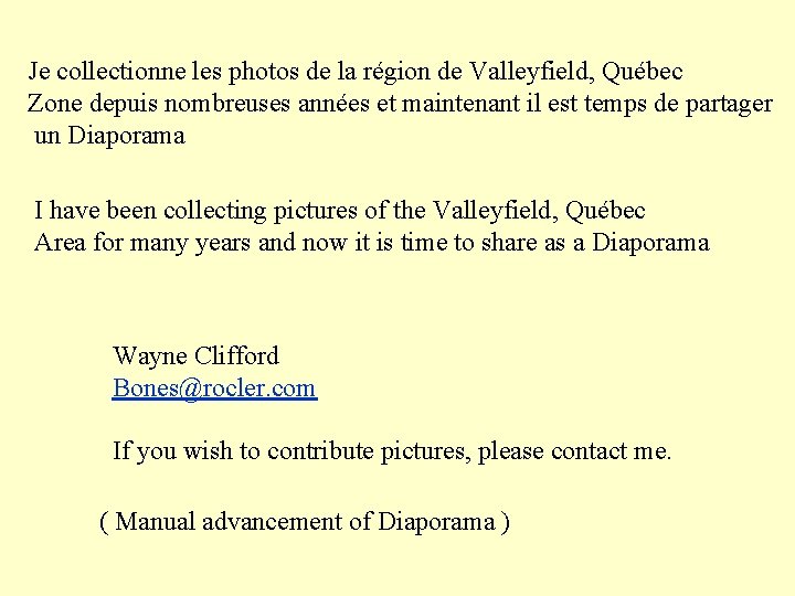 Je collectionne les photos de la région de Valleyfield, Québec Zone depuis nombreuses années