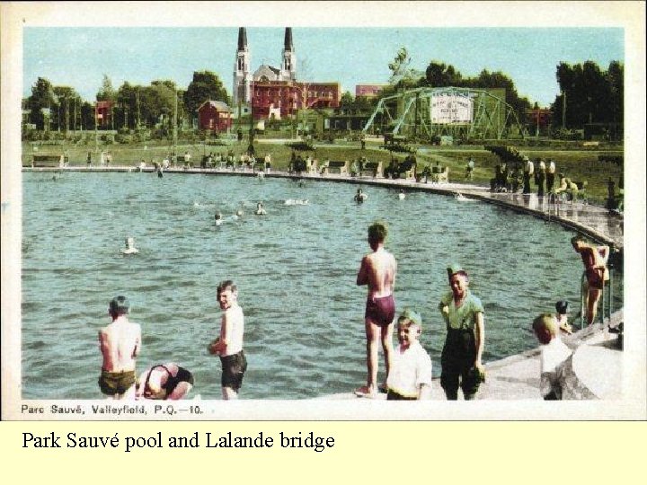 Park Sauvé pool and Lalande bridge 