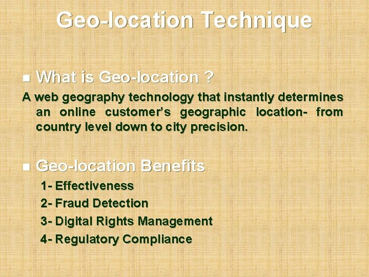 Geo-location Technique n What is Geo-location ? A web geography technology that instantly determines