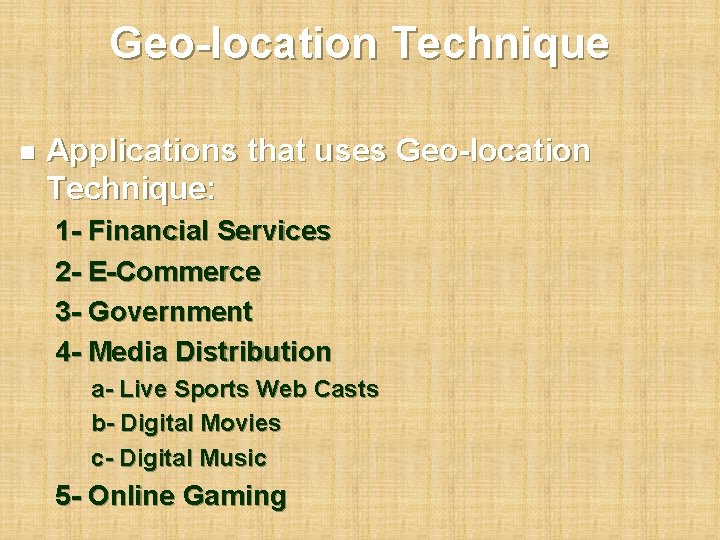 Geo-location Technique n Applications that uses Geo-location Technique: 1 - Financial Services 2 -