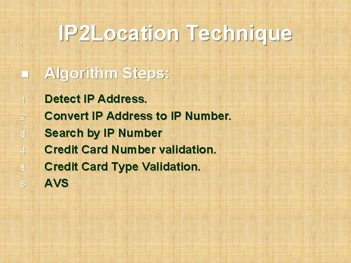 IP 2 Location Technique n Algorithm Steps: 1 Detect IP Address. Convert IP Address