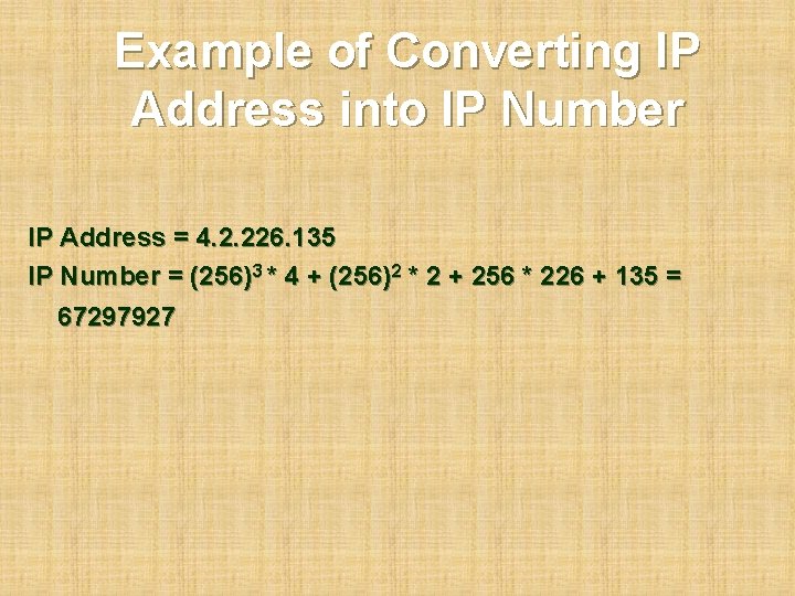 Example of Converting IP Address into IP Number IP Address = 4. 2. 226.