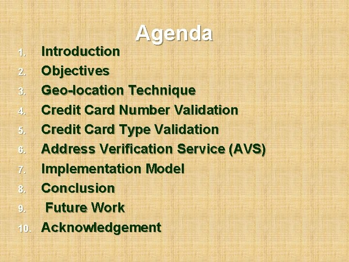 Agenda 1. 2. 3. 4. 5. 6. 7. 8. 9. 10. Introduction Objectives Geo-location